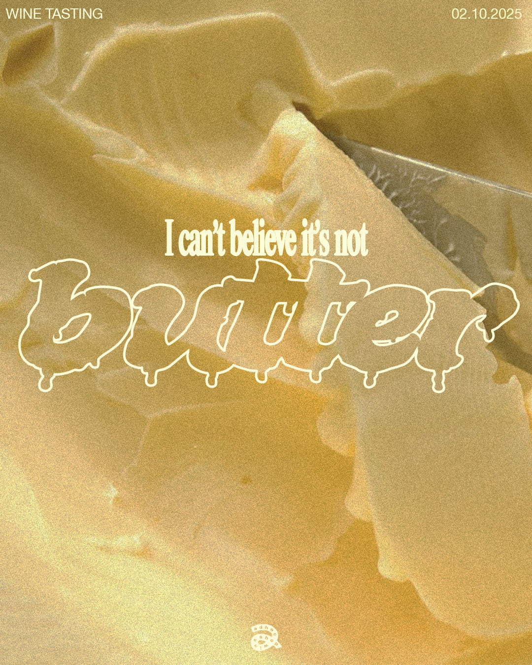 I CAN'T BELIVE IT'S NOT BUTTER - WINE TASTING - THURSDAY 2ND OCTOBER